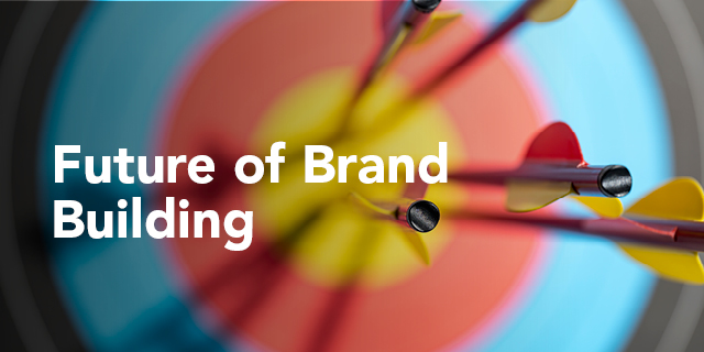 Future of Brand Building